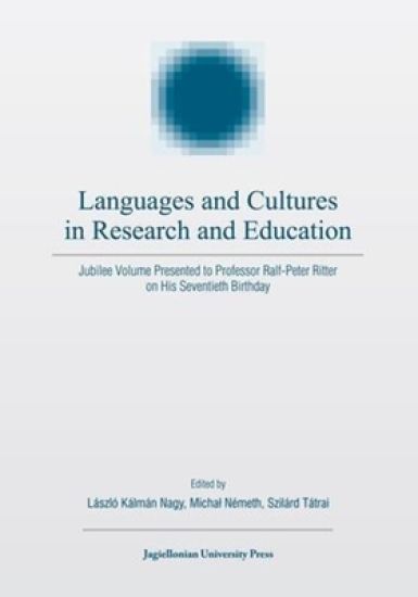 Languages and Cultures in Research and Education – Jubilee Volume Presented to Professor Ralf–Peter Ritter on His Seventieth Birthday