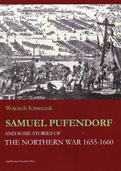 Samuel Pufendorf and Some Stories of the Northern War 1655–1660