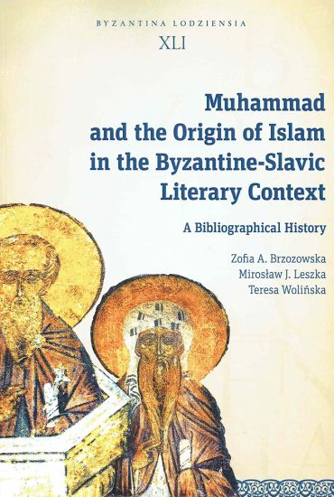 Muhammad and the Origin of Islam in the Byzantine-Slavic Literary Context