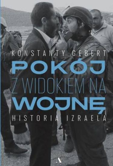 Pokój z widokiem na wojne. Historia Izraela
