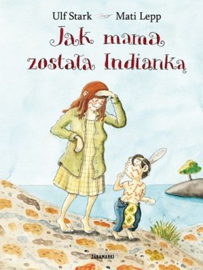Jak mama zostala Indianka