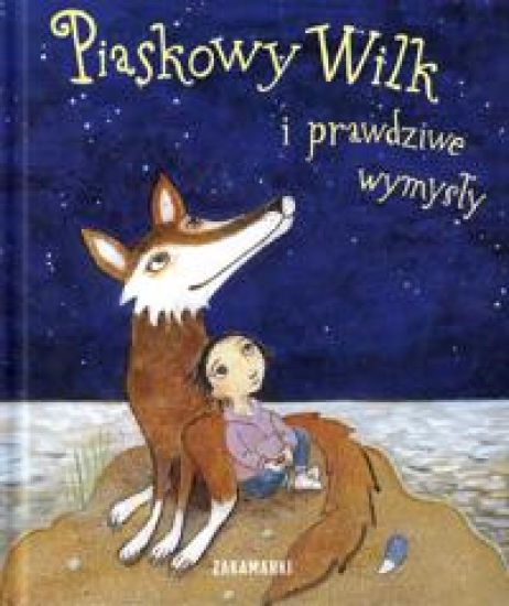 Piaskowy wilk i prawdziwe wymysly