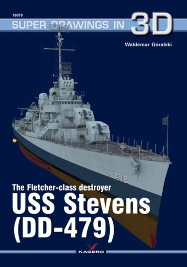 The Fletcher-Class Destroyer USS Stevens (Dd-479)