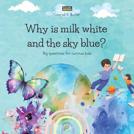 Why is milk white and the sky blue?