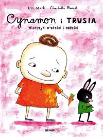 Cynamon i Trusia. Wierszyki o zlosci i radosci