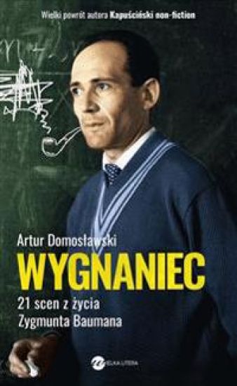 Wygnaniec. 21 scen z zycia Zygmunta Baumana