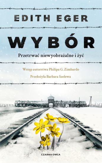 Wybór. Przetrwac niewyobrazalne i zyc