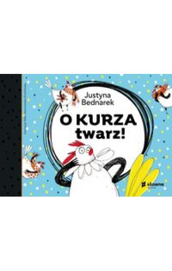 O kurza twarz!