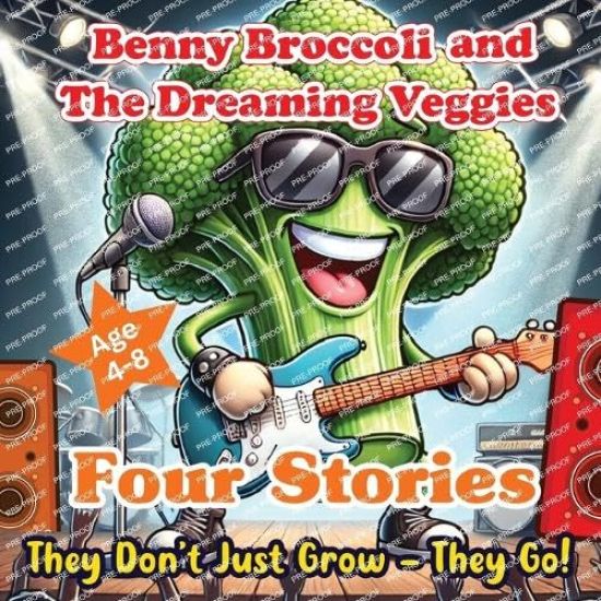 Benny Broccoli and The Dreaming Veggies - Four Stories