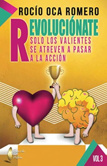 Revolucionate: Solo Los Valiente Se Atreveran a Pasar a la Accion