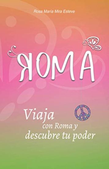 Roma: Viaja con Roma y descubre tu poder