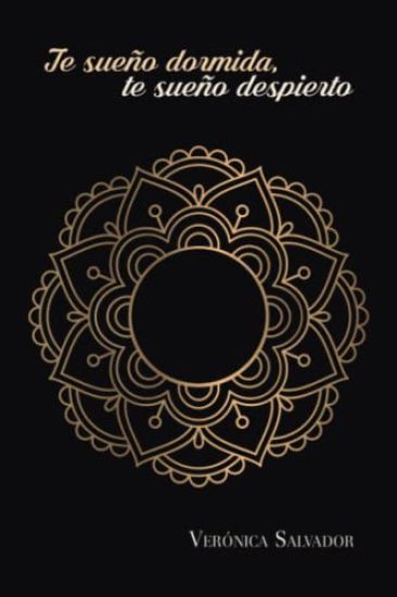 Te sueño dormida, te sueño despierto