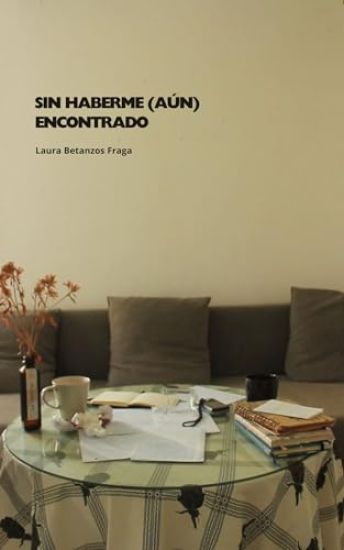 Sin haberme (aún) encontrado