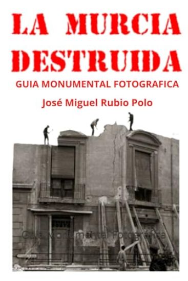 La Murcia Destruida