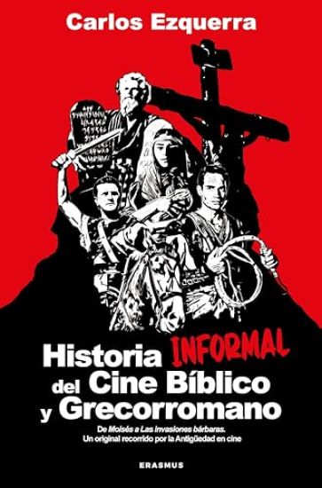 Historia Informal del Cine Biblico Y Grecorromano