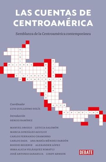 Las Cuentas de Centroámerica: Semblanza de la Centroamérica Contemporánea / A Balance Sheet of Central America: A Portrait of Contemporary Central Ame
