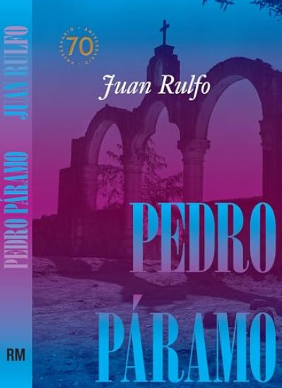 Pedro Páramo: Edición conmemorativa 70 años