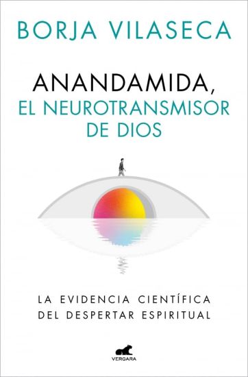 Anandamida, El Neurotransmisor de Dios / Anandamide: God's Neurotransmitter