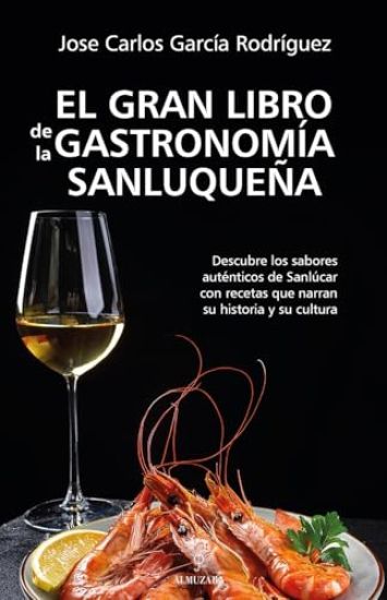 Gran Libro de la Gastronomía Sanluqueña, El