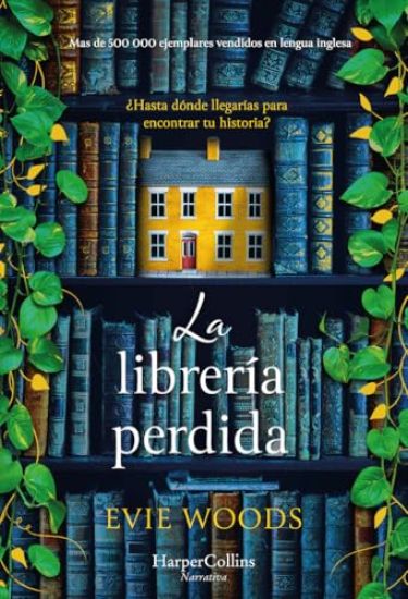 La Librería Perdida (the Lost Bookshop - Spanish Edition): ¿Hasta Dónde Llegarías Para Encontrar Tu Historia? (How Far Would You Go to Find Your Story