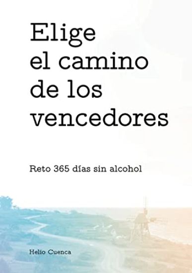 Elige el camino de los vencedores. Reto 365 días sin alcohol.