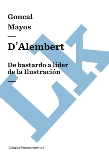 D'Alembert: De bastardo a líder de la Ilustración