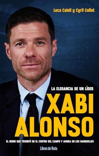 Xabi Alonso. La Elegancia de Un Líder