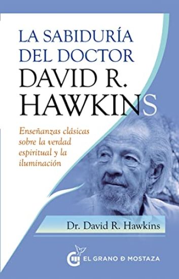LA SABIDURIA DEL DOCTOR DAVID R HAWKINS