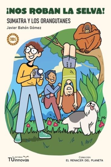 ¡Nos Roban La Selva!: Sumatra y los orangutanes