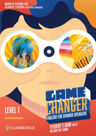 Game Changer Level 1 Student's Book with Interactive eBook English for Spanish Speakers