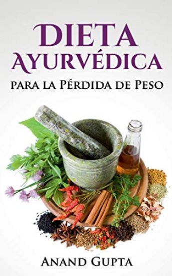 Dieta Ayurvédica para la Pérdida de Peso