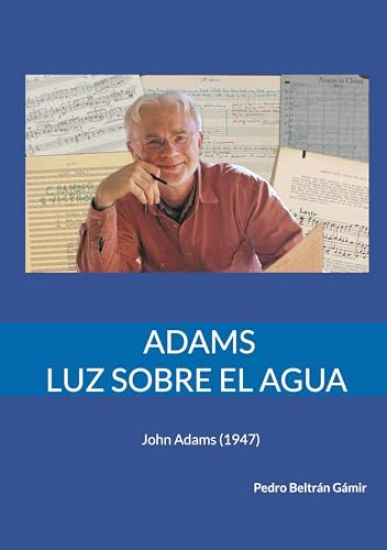 Adams. Luz sobre el agua: John Adams (1947)