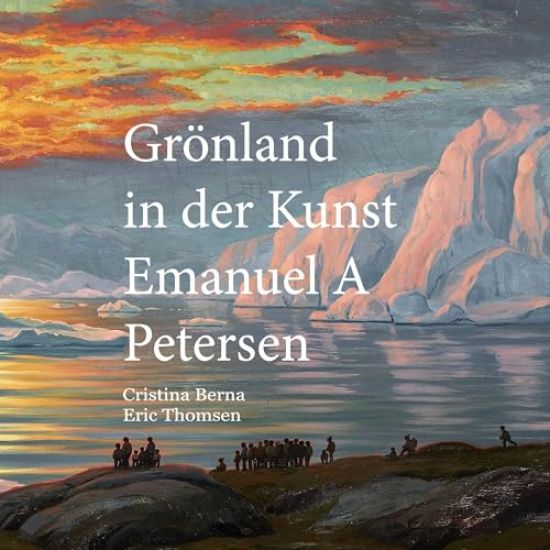 Grönland in der Kunst Emanuel A Petersen