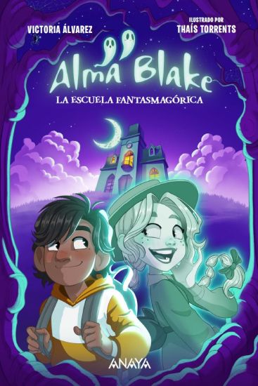 Alma Blake 1: La Escuela Fantasmagórica