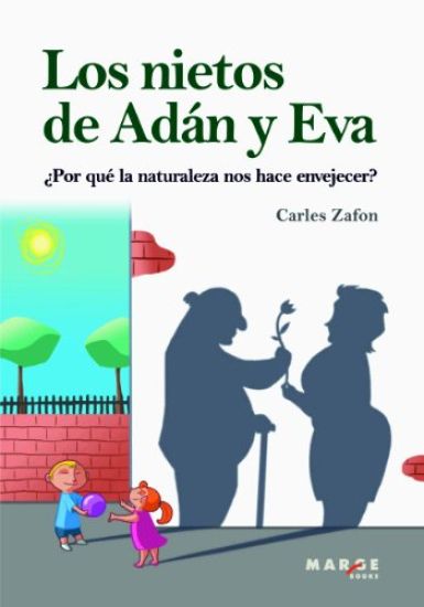 Los nietos de Adán y Eva: ¿Por qué la naturaleza nos hace envejecer?