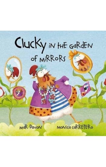Clucky in the Garden of Mirrors