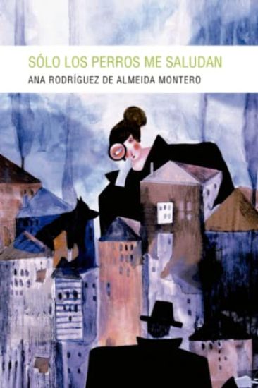 Sólo los perros me saludan