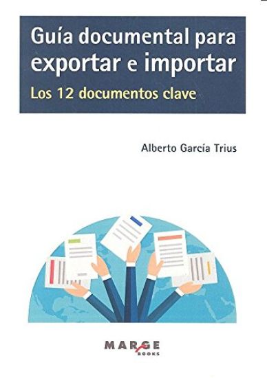 Guía documental para exportar e importar. Los 12 documentos clave