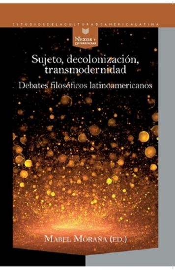 Sujeto, decolonización, transmodernidad
