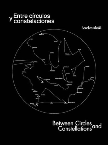 Bouchra Khalili. Entre círculos y constelaciones