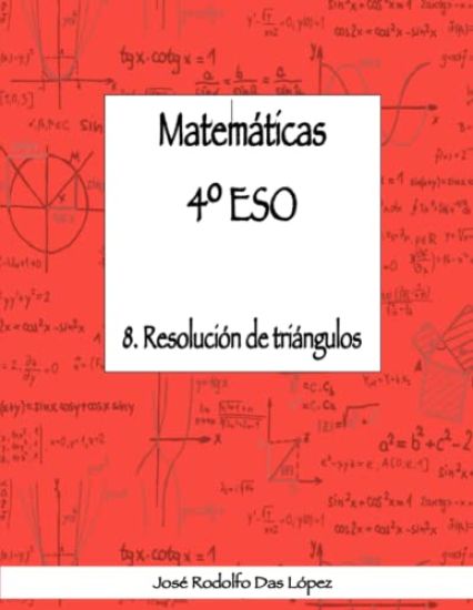 Matemáticas 4° ESO - 8. Resolución de triángulos