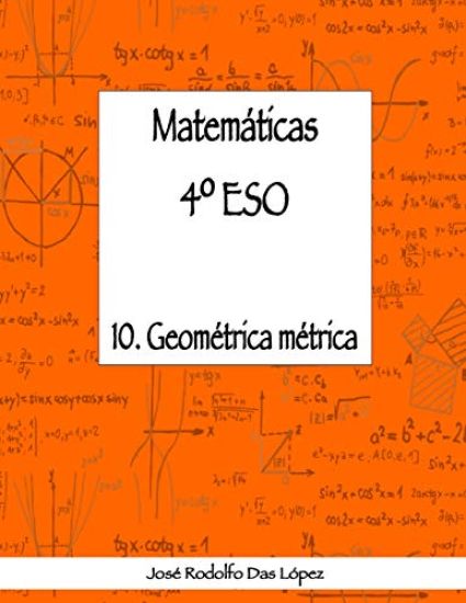 Matemáticas 4° ESO - 10. Geometría Métrica