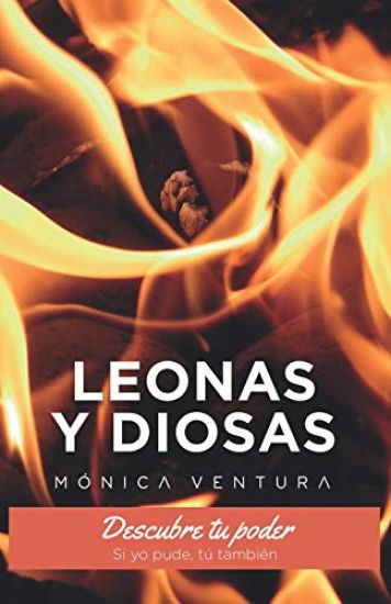 Leonas y Diosas.: Descubre tu poder. Si yo pude, tú también.