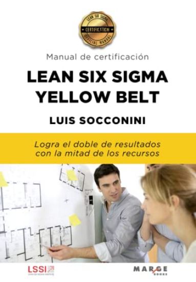 Lean Six Sigma Yellow Belt. Manual de certificación