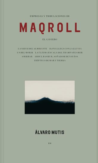 Empresas y Tribulaciones de Maqroll El Gaviero