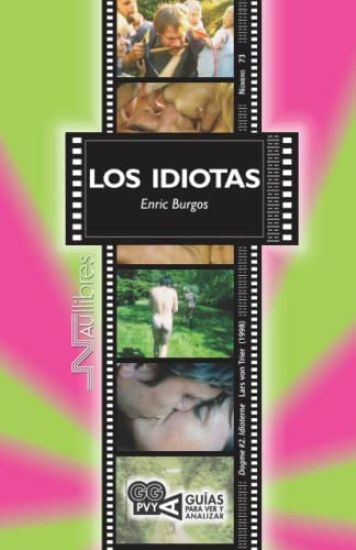 Los idiotas. (Dogme #2. Idioterne), Lars von Trier (1998)