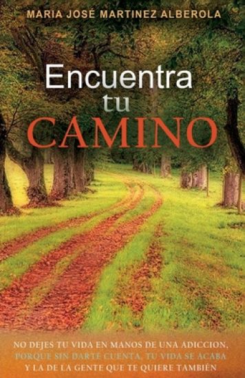 Encuentra TU CAMINO: No dejes tu vida en manos de una adicción, porque sin darte cuenta, tu vida se acaba y la de la gente que te quiere también.