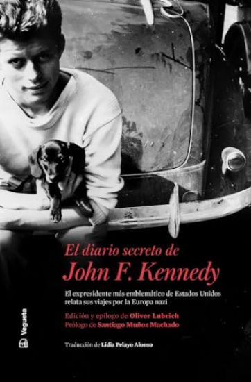 El Diario Secreto de John F. Kennedy: El Expresidente Más Emblemático de Estados Unidos Relata Sus Viajes Por La Europa Nazi