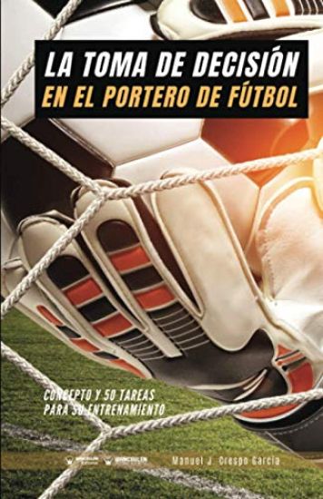 La toma de decisión en el portero de Fútbol