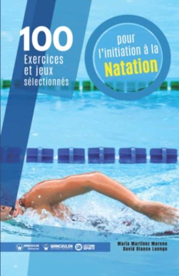 100 exercices et jeux sélectionnés pour l'initiation à la natation